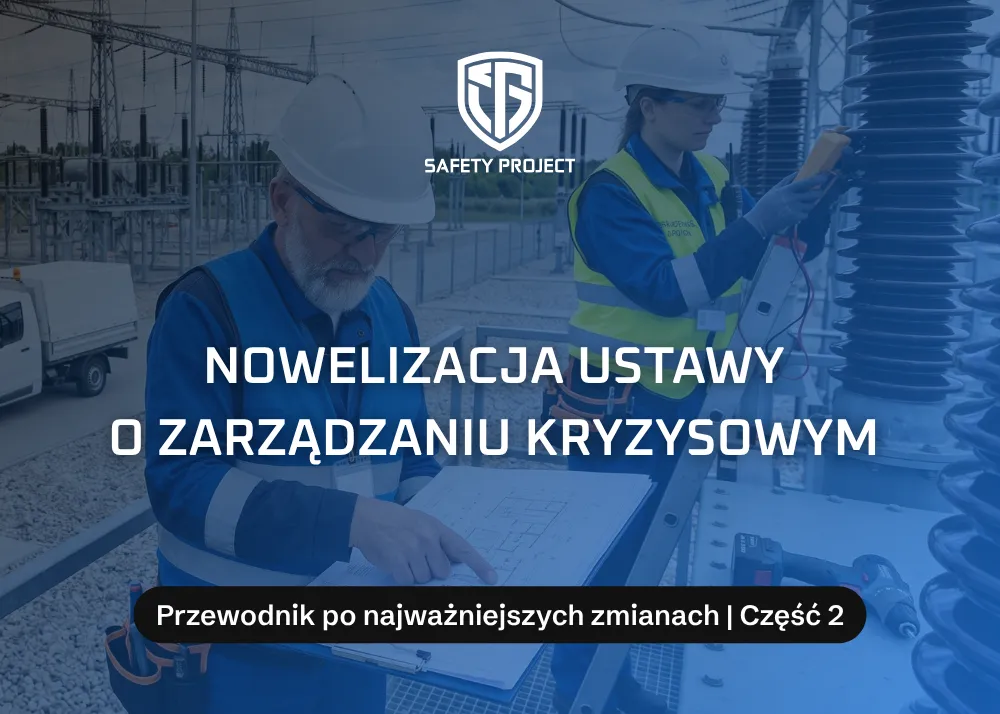 Nowelizacja ustawy o zarządzaniu kryzysowym – przewodnik po najważniejszych zmianach | Część 2