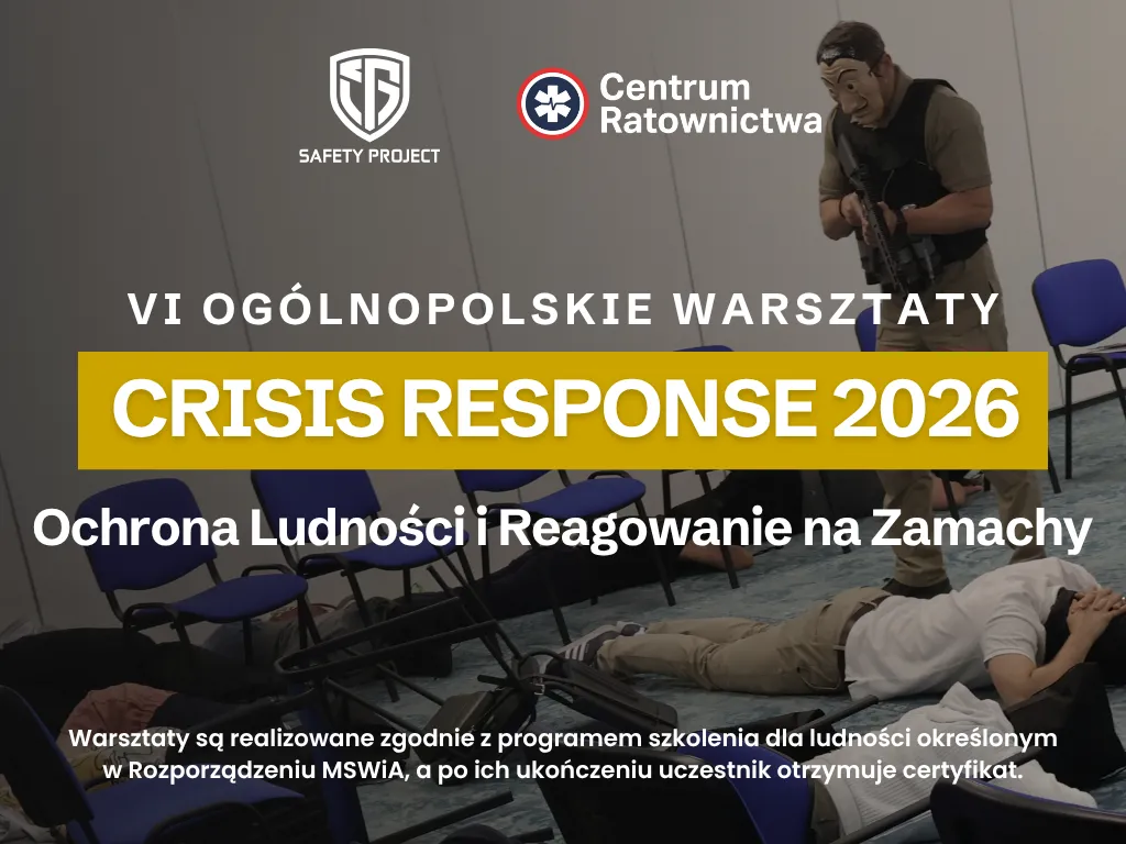 Crisis Response 2026: VI Ogólnopolskie Warsztaty z Ochrony Ludności i Reagowania na Zamachy
